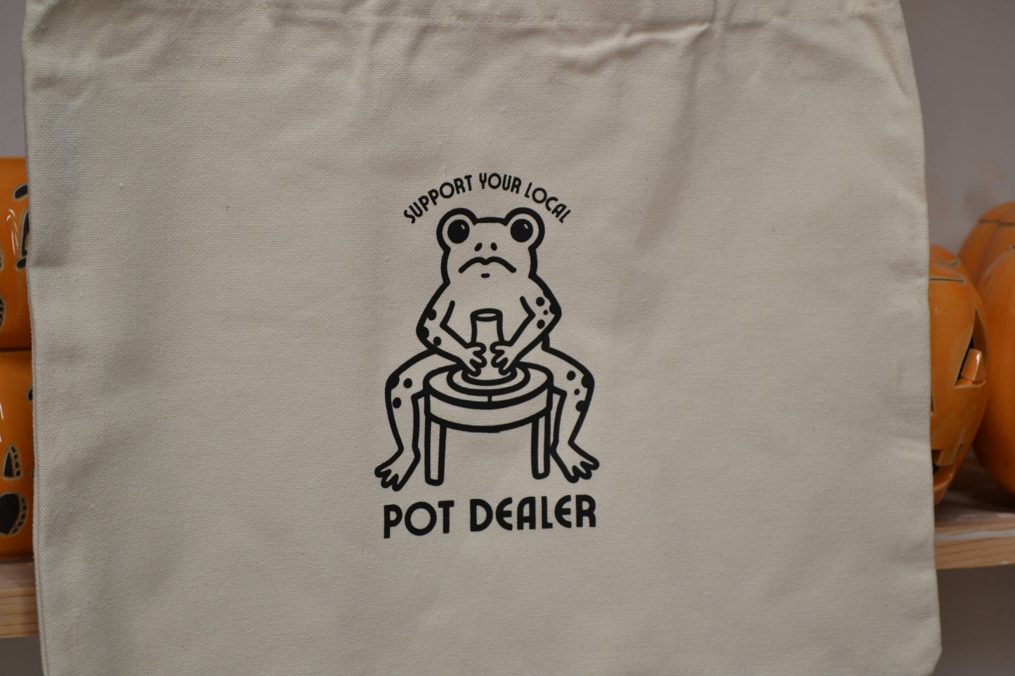 Support Your Local Pot Dealer Tote